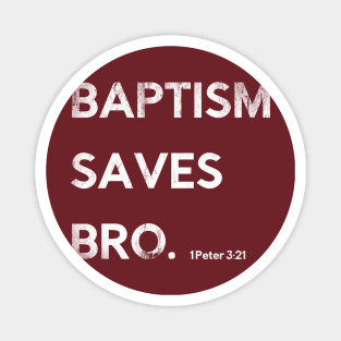 Baptism Saves Bro. 1 Peter 3:21 Magnet